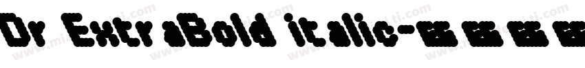 Dr ExtraBold italic字体转换